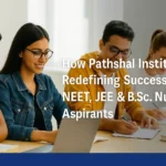 How Pathshala Institute is Redefining Success for NEET, JEE & B.Sc. Nursing Aspirants