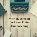 Why Students in Lucknow Prefer Our Coaching